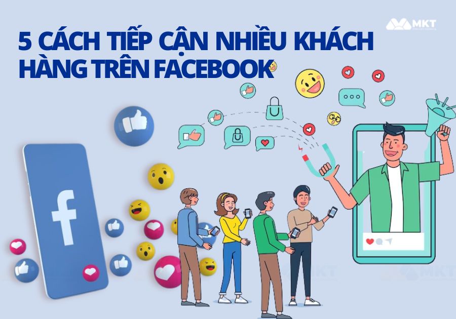 Cách tiếp cận nhiều khách hàng trên Facebook